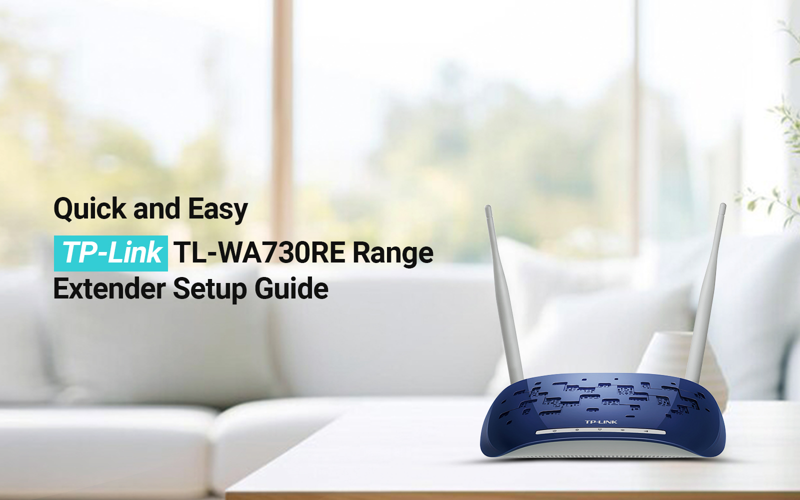 Easy Steps for Tp-link TL WA730RE Setup