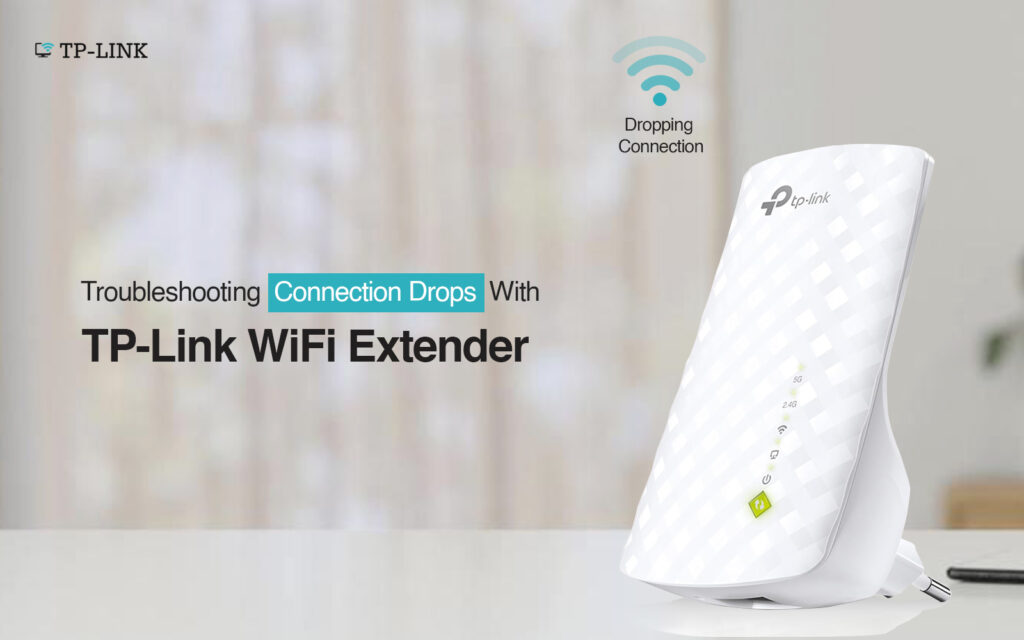 tp link wifi extender dropping connection