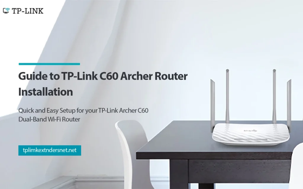 TP-Link C60 Archer Router Installation, tplinkwifi.net, tplink router installation, TP-Link C60 Router Installation